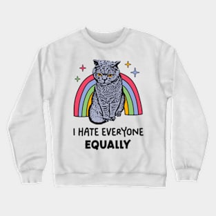 I Hate Everyone Equally Crewneck Sweatshirt